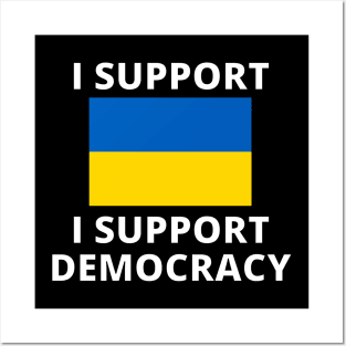 I Support Ukraine I Support Democracy. Posters and Art